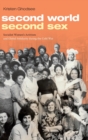 Second World, Second Sex : Socialist Women's Activism and Global Solidarity during the Cold War - Book