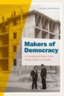 Makers of Democracy : A Transnational History of the Middle Classes in Colombia - Book