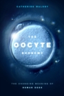 The Oocyte Economy : The Changing Meaning of Human Eggs - Book