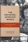 The Uncaring, Intricate World : A Field Diary, Zambezi Valley, 1984-1985 - Book