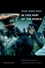 Our Own Way in This Part of the World : Biography of an African Community, Culture, and Nation - Book
