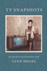 TV Snapshots : An Archive of Everyday Life - Book