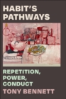 Habit's Pathways : Repetition, Power, Conduct - Book