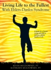 Living Life to the Fullest with Ehlers-Danlos Syndrome : Guide to Living a Better Quality of Life While Having EDS - Book