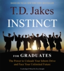 Instinct For Graduates : The Power to Unleash Your Inborn Drive and Face Your Unlimited Future - Book