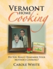 Vermont Home Cooking : Do You Really Remember Your Mother's Cooking - eBook