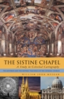 The Sistine Chapel: a Study in Celestial Cartography : The Mysteries and the Esoteric Teachings of the Catholic Church - eBook