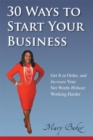 30 Ways to Start Your Business,Get It in Order, and Increase Your Net Worth Without Working Harder - eBook