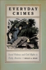 Everyday Crimes : Social Violence and Civil Rights in Early America - eBook