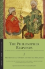 The Philosopher Responds : An Intellectual Correspondence from the Tenth Century - Book