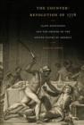 The Counter-Revolution of 1776 : Slave Resistance and the Origins of the United States of America - eBook