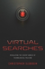 Virtual Searches : Regulating the Covert World of Technological Policing - Book