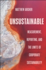 Unsustainable : Measurement, Reporting, and the Limits of Corporate Sustainability - eBook