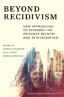 Beyond Recidivism : New Approaches to Research on Prisoner Reentry and Reintegration - eBook