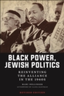 Black Power, Jewish Politics : Reinventing the Alliance in the 1960s, Revised Edition - Book