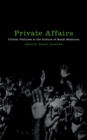 Private Affairs : Critical Ventures in the Culture of Social Relations - eBook