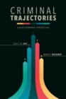 Criminal Trajectories : A Developmental Perspective - Book