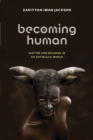 Becoming Human : Matter and Meaning in an Antiblack World - eBook