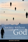 Society without God, Second Edition : What the Least Religious Nations Can Tell Us about Contentment - Book