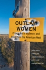Outlaw Women : Prison, Rural Violence, and Poverty in the New American West - Book