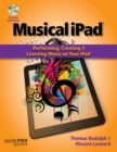 Musical iPad : Performing, Creating and Learning Music on Your iPad - Book