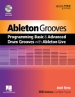 Ableton Grooves : Programming Basic and Advanced Grooves with Ableton Live - Book