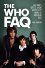 The Who FAQ : All That's Left to Know About Fifty Years of Maximum R&B - Book