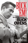 Buck 'Em! : The Autobiography of Buck Owens - eBook