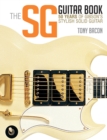The SG Guitar Book : 50 Years of Gibson's Stylish Solid Guitar - Book
