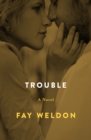 Trouble : A Novel - eBook