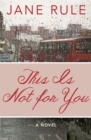 This Is Not for You : A Novel - eBook
