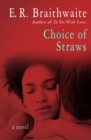 Choice of Straws : A Novel - Book