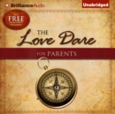 The Love Dare for Parents - eAudiobook