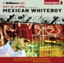 Mexican WhiteBoy - eAudiobook