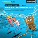 Nick and Tesla's High-Voltage Danger Lab : A Mystery with Electromagnets, Burglar Alarms, and Other Gadgets You Can Build Yourself - eAudiobook