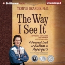The Way I See It : A Personal Look at Autism & Asperger's - eAudiobook