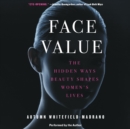 Face Value : The Hidden Ways Beauty Shapes Women's Lives - eAudiobook