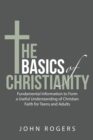 The Basics of Christianity : Fundamental Information to Form a Useful Understanding of Christian Faith for Teens and Adults - eBook