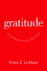 Gratitude : An Intellectual History - eBook