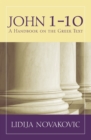 John 1-10 : A Handbook on the Greek Text - Book