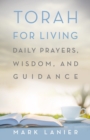 Torah for Living : Daily Prayers, Wisdom, and Guidance - eBook