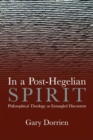 In a Post-Hegelian Spirit : Philosophical Theology as Idealistic Discontent - Book