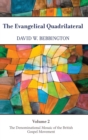 The Evangelical Quadrilateral : The Denominational Mosaic of the British Gospel Movement - Book