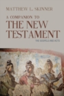 A Companion to the New Testament : The Gospels and Acts - Book