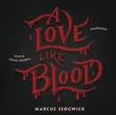 A Love like Blood - eAudiobook