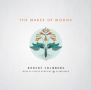 The Maker of Moons - eAudiobook
