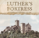 Luther's Fortress - eAudiobook