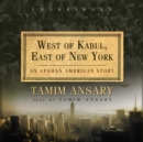 West of Kabul, East of New York - eAudiobook