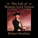 The Life of Horatio Lord Nelson - eAudiobook