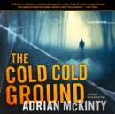 The Cold Cold Ground - eAudiobook